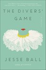The Divers' Game - Jesse Ball - 9780062676115