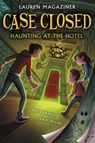 Case Closed #3: Haunting at the Hotel - Lauren Magaziner - 9780062676351
