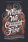 When We Caught Fire - Anna Godbersen - 9780062679840