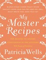 My Master Recipes - Patricia Wells - 9780062684059