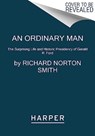 An Ordinary Man - Richard Norton Smith - 9780062684172