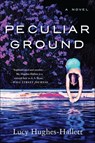 Peculiar Ground - Lucy Hughes-Hallett - 9780062684219