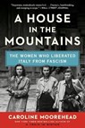A House in the Mountains - Caroline Moorehead - 9780062686374