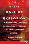 The Great Halifax Explosion LP - John U. Bacon - 9780062686992
