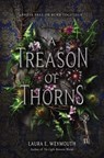 A Treason of Thorns - Laura E. Weymouth - 9780062696908
