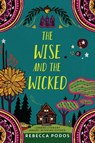 The Wise and the Wicked - Rebecca Podos - 9780062699046