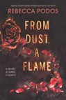From Dust, a Flame - Rebecca Podos - 9780062699060