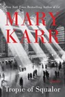 Tropic of Squalor - Mary Karr - 9780062699831