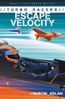 TURBO Racers: Escape Velocity - Austin Aslan - 9780062741080
