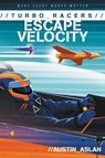 TURBO Racers: Escape Velocity - Austin Aslan - 9780062741097