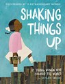 Shaking Things Up: 14 Young Women Who Changed the World - Susan Hood - 9780062741721