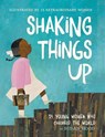 Shaking Things Up: 14 Young Women Who Changed the World - Susan Hood - 9780062741721