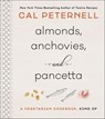 Almonds, Anchovies, and Pancetta - Cal Peternell - 9780062747440