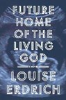FUTURE HOME OF THE LIVING GOD INTL - LOUISE ERDRICH - 9780062748775