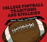 College Football Traditions and Rivalries - Morrow Gift - 9780062790941