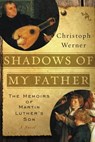 Shadows of My Father - Christoph Werner - 9780062791696