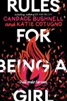 Rules for Being a Girl - Candace Bushnell ; Katie Cotugno - 9780062803382