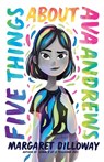 Five Things About Ava Andrews - Margaret Dilloway - 9780062803504