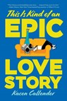 This Is Kind of an Epic Love Story - Kacen Callender - 9780062820235