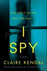 I Spy - Claire Kendal - 9780062834713