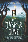 My Jasper June - Laurel Snyder - 9780062836632