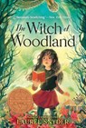 The Witch of Woodland - Laurel Snyder - 9780062836663