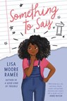 Something to Say - Lisa Moore Ramée - 9780062836731