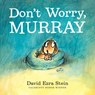 Don't Worry, Murray - David Ezra Stein - 9780062845245