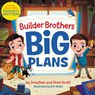 Builder Brothers: Big Plans - Drew Scott ; Jonathan Scott - 9780062846624