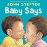 BABY SAYS-BOARD - John Steptoe - 9780062847539