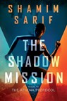 The Shadow Mission - Shamim Sarif - 9780062849649