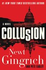 Collusion - Newt Gingrich ; Pete Earley - 9780062859990