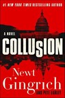 Collusion - Newt Gingrich ; Pete Earley - 9780062860002