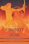The Chariot at Dusk - Swati Teerdhala - 9780062869296