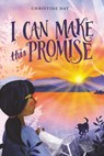 I Can Make This Promise - Christine Day - 9780062872005
