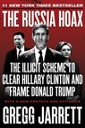 The Russia Hoax - Gregg Jarrett - 9780062872739