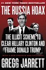 The Russia Hoax - Gregg Jarrett - 9780062872739
