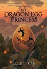 Dragon Egg Princess - Ellen Oh - 9780062875808