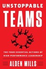 Unstoppable Teams - Alden Mills - 9780062876164