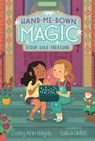 Hand-Me-Down Magic #1: Stoop Sale Treasure - Corey Ann Haydu - 9780062878267