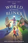 The World Between Blinks - Amie Kaufman ; Ryan Graudin - 9780062882240