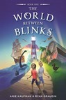 the World Between Blinks #1 - Amie Kaufman ; Ryan Graudin - 9780062882264