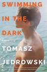 Jedrowski, T: Swimming in the Dark - Tomasz Jedrowski - 9780062890009
