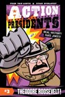 Action Presidents #3: Theodore Roosevelt! - Fred Van Lente - 9780062891235