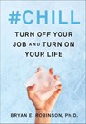 #Chill - Bryan E. Robinson - 9780062895981
