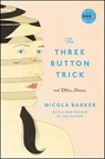 The Three Button Trick and Other Stories - Nicola Barker - 9780062905093