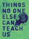 Things No One Else Can Teach Us - Humble the Poet - 9780062905185