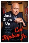 Just Show Up - Cal Ripken Jr. ; James Dale - 9780062906762