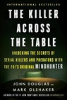 The Killer Across the Table - John E. Douglas ; Mark Olshaker - 9780062910646
