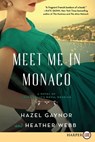 Meet Me in Monaco - Hazel Gaynor ; Heather Webb - 9780062911599